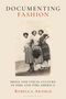 Rebecca Arnold: Documenting Fashion, Buch