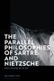 Nik Farrell Fox: The Parallel Philosophies of Sartre and Nietzsche: Ethics, Ontology and the Self, Buch