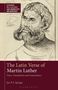 Carl P E Springer: The Latin Verse of Martin Luther, Buch