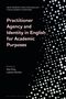 Practitioner Agency and Identity in English for Academic Purposes, Buch