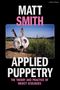 Matt Smith: Applied Puppetry, Buch