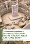 : The Bloomsbury Handbook of Material Religion in the Ancient Near East and Egypt, Buch