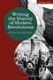 Gavin Murray-Miller: Writing the History of Modern Revolutions, Buch