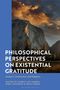 Philosophical Perspectives on Existential Gratitude, Buch