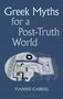 Yiannis Gabriel: Greek Myths for a Post-Truth World, Buch