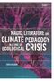 Sofia Ahlberg: Magic, Literature and Climate Pedagogy in a Time of Ecological Crisis, Buch