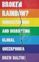 "Broken Rainbow? Understanding and Disrupting Global Queerphobia. Drew Dalton." Regenbogenstreifen mit Riss.
