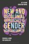 New and Decolonial Approaches to Gender Nonconformity, Buch