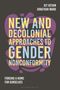 New and Decolonial Approaches to Gender Nonconformity, Buch