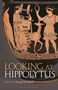 „LOOKING AT HIPPOLYTUS, Edited by David Stuttard“. Griechische Vase mit Personen, die eine Krone und andere Gegenstände halten.