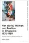 Nadya Wang: Her World, Women and Fashion in Singapore 1974-1989, Buch
