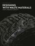 Oben steht "David Bramston DESIGNING WITH WASTE MATERIALS CRAFT, PROCESS & BEAUTY". Unten metallisches Muster.