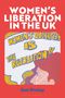 "WOMEN'S LIBERATION IN THE UK" in Weiß auf Rot. Illustration einer Frau, stilisiert in Pop-Art, spricht gelben Text.