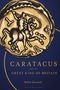 In der Mitte steht: "CARATACUS – GREAT KING OF BRITAIN". Darunter: "Miles Russell". Oben ist eine antike Münzabbildung.
