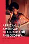 Dan Flory: African American Film Noir and Philosophy, Buch
