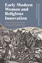 : Early Modern Women and Religious Innovation, Buch