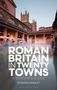 Richard Hingley: Roman Britain in Twenty Towns, Buch