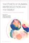 "The Ethics of Human Reproduction and the Family: Individual and Collective Interests." Bunte abstrakte Formen., Buch