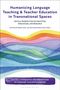 : Humanizing Language Teaching and Teacher Education in Transnational Spaces, Buch