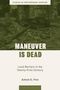 „STUDIES IN CONTEMPORARY WARFARE. MANEUVER IS DEAD. Land Warfare in the 21st Century. Amos C. Fox.” zerstörte Stadt, Panzer., Buch