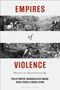 Philip Dwyer: Empires of Violence, Buch