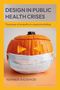 Kehinde Bademosi: Design in Public Health Crises, Buch