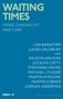 "WAITING TIMES: CRISIS, CHRONICITY AND CARE". Namen: Lisa Baraitser, Laura Salisbury, Kelechi Anucha, Jocelyn Catty, mehr.