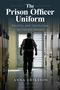 "The Prison Officer Uniform. Identity and Interaction in Carceral Spaces." Ein Wachmann in einem Gefängnisflur., Buch