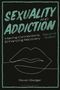"Sexuality and Addiction: Making Connections, Enhancing Recovery, Second Edition" und ein minimalistisches Lippen-Design.