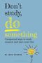 „Don’t study, do something. Unexpected ways to work smarter and have more fun. By Josh Thorpe.“ Illustration mit Glühbirne.
