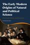 "The Early Modern Origins of Natural and Political Science. Machiavelli, Bacon, and Descartes. Timothy Sean Quinn." Gemälde: Ärzte bei einer Untersuchung., Buch
