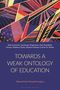 "Towards a Weak Ontology of Education. Beyond the Humanist Legacy." Abstrakte geometrische Illustration mit leuchtenden Farben., Buch
