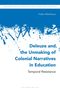 Titel: "Deleuze, and the Unmaking of Colonial Narratives in Education: Temporal Resistance." Blau-weiße Gestaltung.