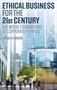"ETHICAL BUSINESS FOR THE 21st CENTURY: THE MORAL FOUNDATIONS OF CORPORATE PURPOSE" von Gregg D. Caruso, Hochhäuser.