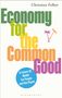 Text: "Economy for the Common Good", "Christian Felber", "A Future-fit Model for People and the Planet". Bunte, moderne Typografie.