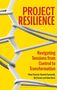 "PROJECT RESILIENCE. Navigating Tensions from Control to Transformation. Elmar Kutsch u.a. Design: Grau umwickelte Struktur.", Buch
