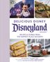 Pam Brandon: Delicious Disney: Disneyland: Recipes & Stories from the Happiest Place on Earth, Buch