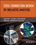 Mark D Denavit: Steel Connection Design by Inelastic Analysis, Buch