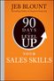 Jeb Blount: 90 Days to Level Up Your Sales Skills, Buch