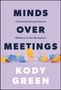 Kody Green: Minds Over Meetings, Buch