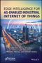 Edge Intelligence for 6-G Enabled Industrial Internet of Things, Buch, Buch
