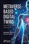 Metaverse-Based Digital Twins, Buch, Buch