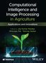 Jay Kumar Pandey: Computational Intelligence and Image Processing in Agriculture, Buch, Buch