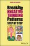 Der Text lautet: "Breaking Negative Thinking Patterns Step by Step". Vier kindlich-bunte Zeichnungen von Gesichtern darunter., Buch
