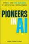 "OPENAI AND THE BUILDERS OF ARTIFICIAL INTELLIGENCE. PIONEERS IN AI. MIQUEL NOGUER ALONSO." Gelber Hintergrund., Buch
