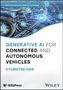 Text: "Generative AI for Connected and Autonomous Vehicles" von Kyungtae Han, IEEE Press, Wiley.  
Hintergrund: Stadtansicht, digital vernetzt., Buch