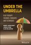 „UNDER THE UMBRELLA“, Autoren: Robert Jason Grant, Jessica Stone, Clair Mellenthin. Holzfigur mit buntem Regenschirm., Buch