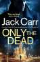Jack Carr: Only the Dead, Buch