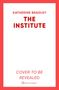 Katherine Bradley: The Institute, Buch