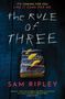 Sam Ripley: The Rule of Three, Buch